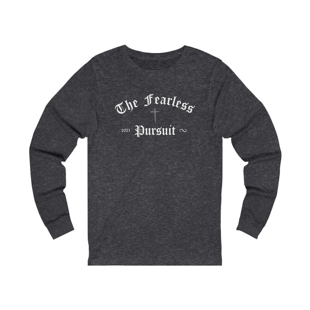 The Fearless Pursuit Longsleeve T
