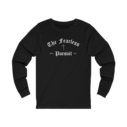 The Fearless Pursuit Longsleeve T